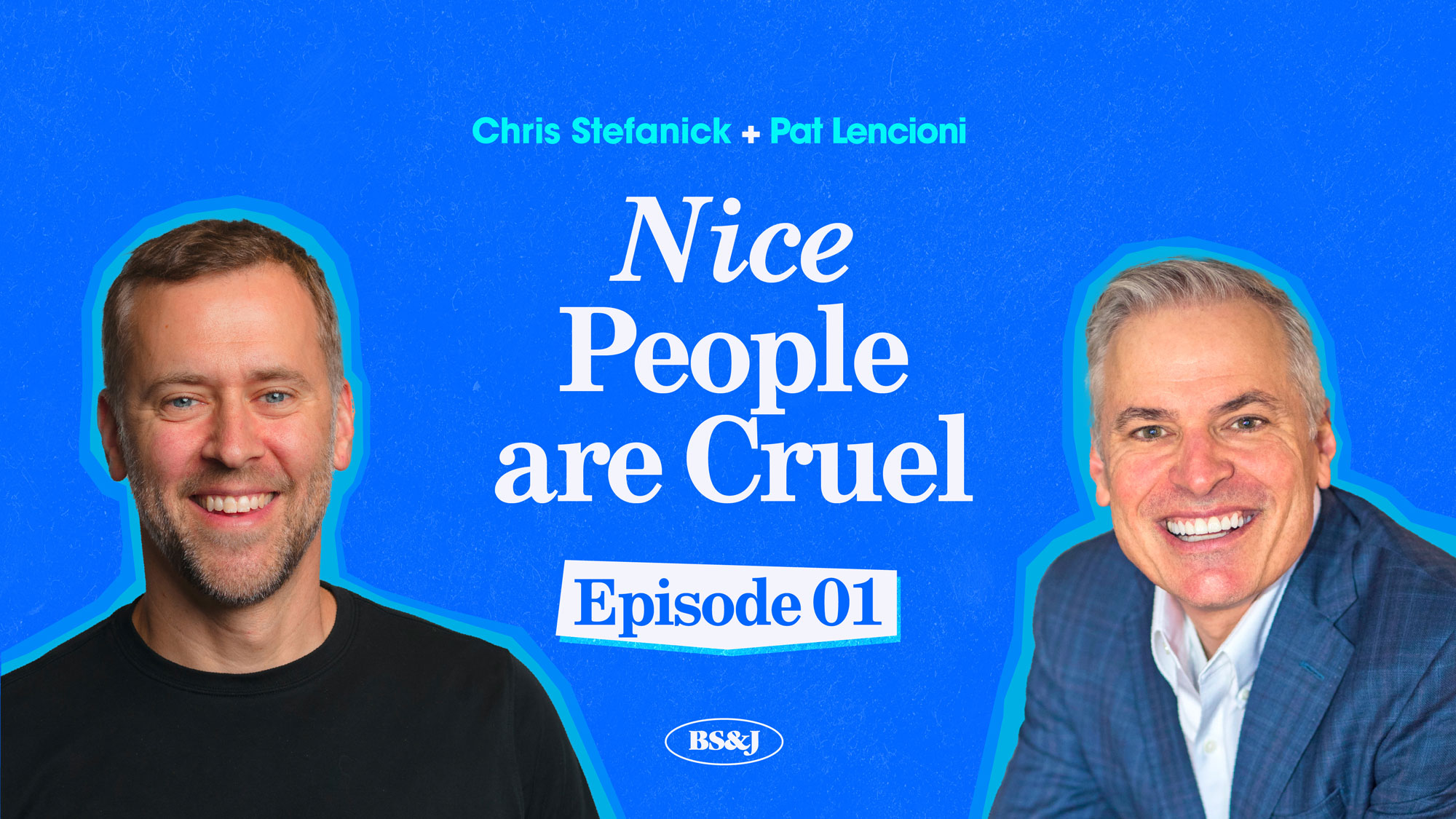 Episode 1 – Nice People are Cruel w/ Pat Lencioni