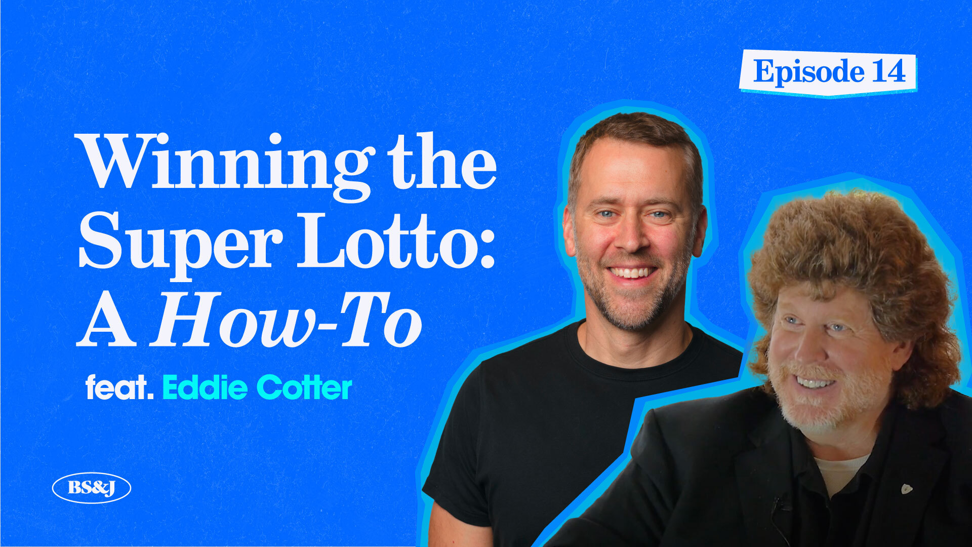 Episode 14 – Winning the Super Lotto: A How-To with Eddie Cotter