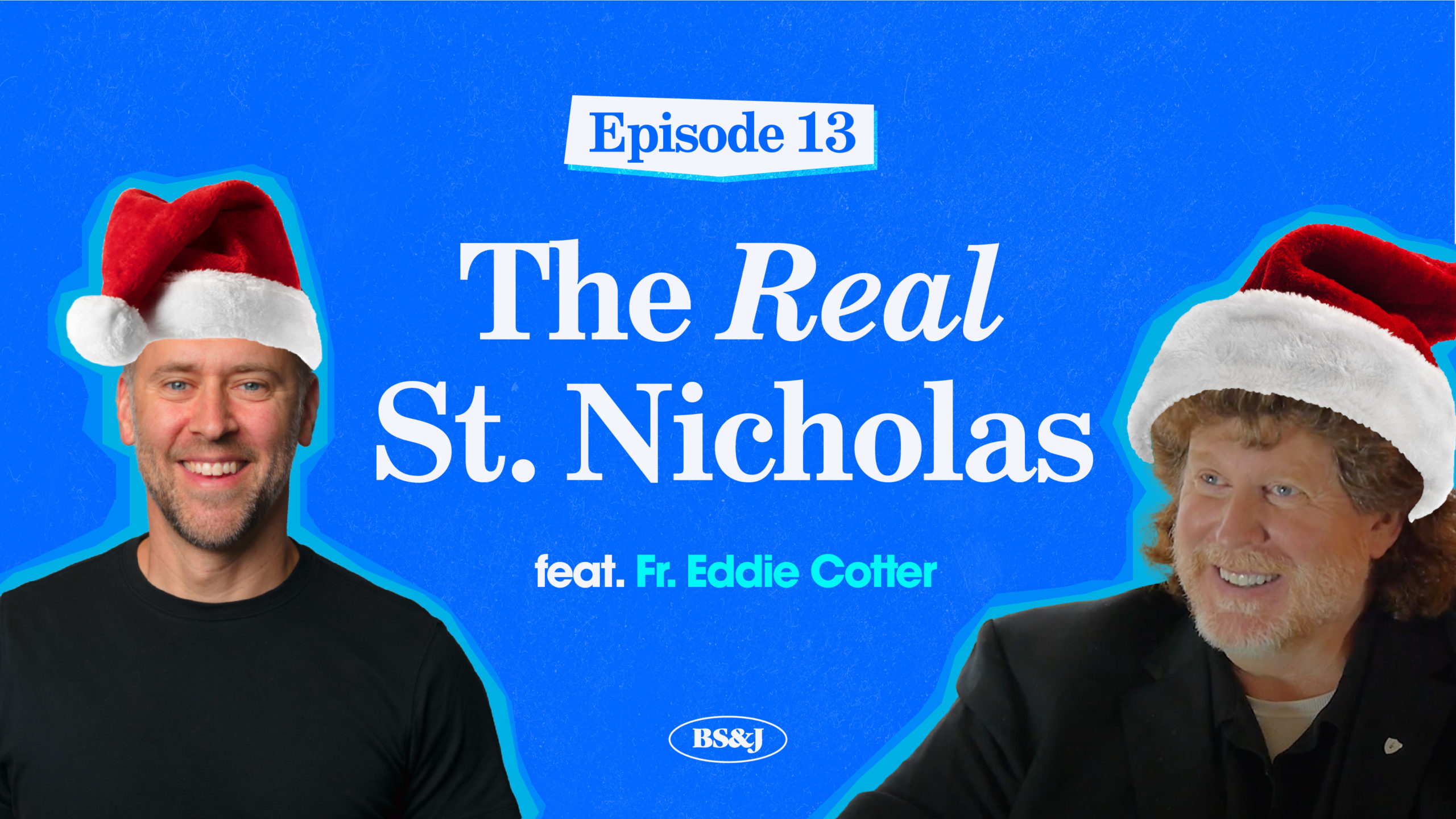 Episode 13 – The Real St. Nicholas with Eddie Cotter