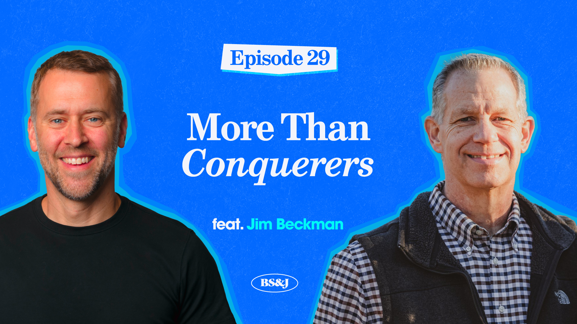 Episode 29 – More Than Conquerers
