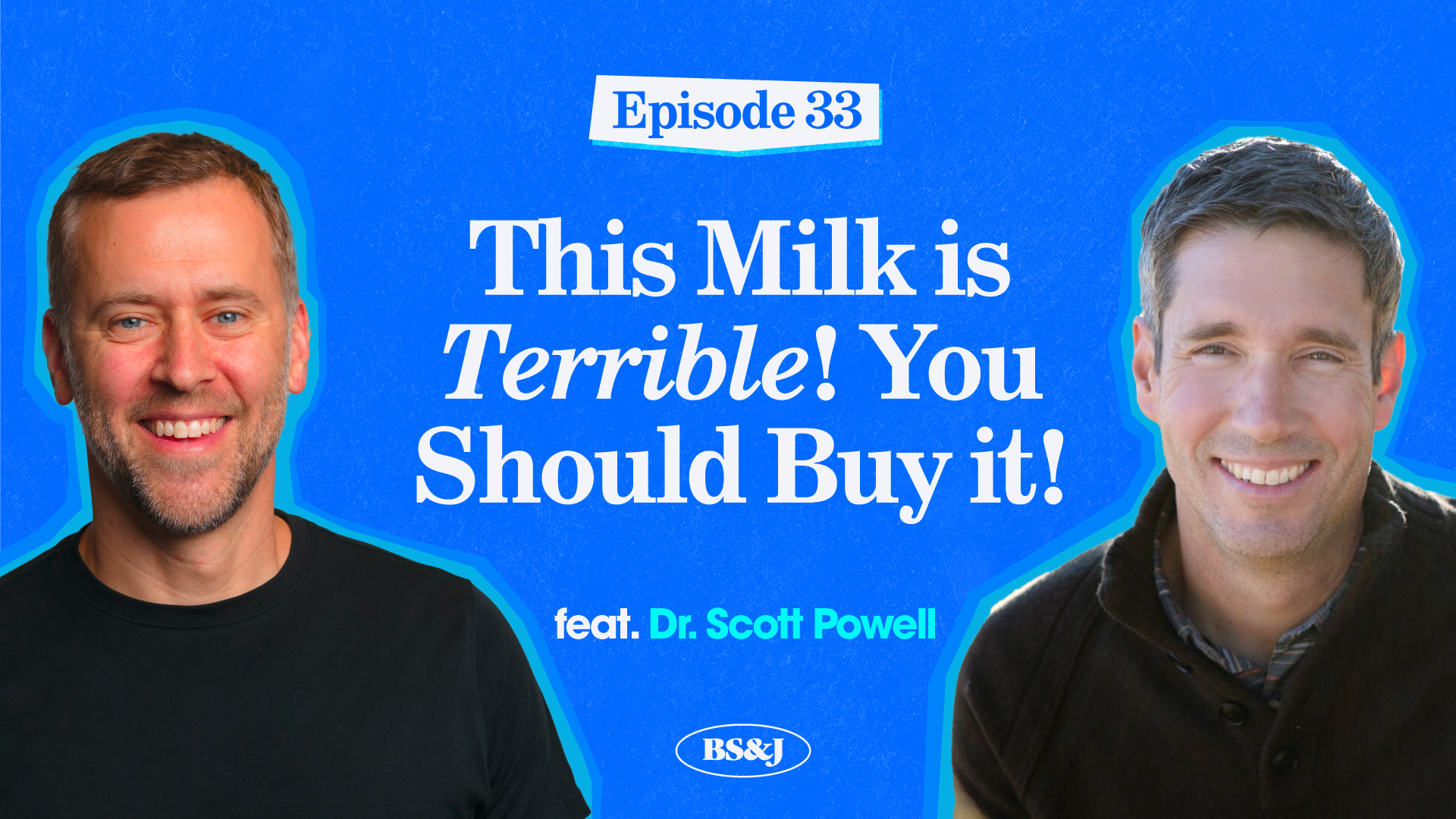 Episode 33 – The Milk is Terrible! You Should Buy It!