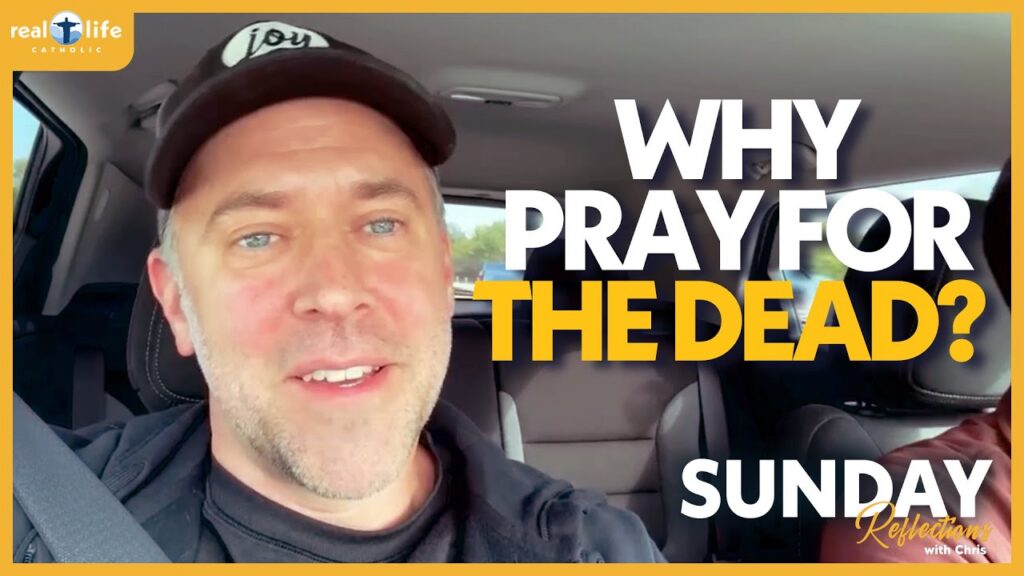 Chris Stefanick on the good news about death, purgatory, and praying for souls